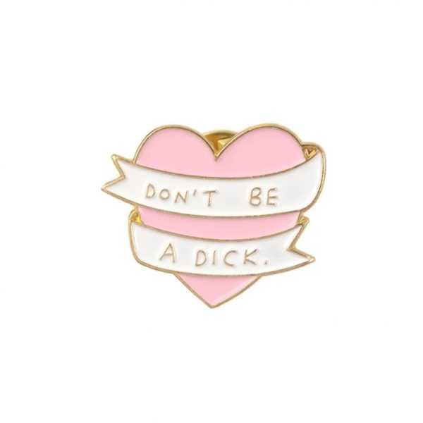 Pin don't be a dick