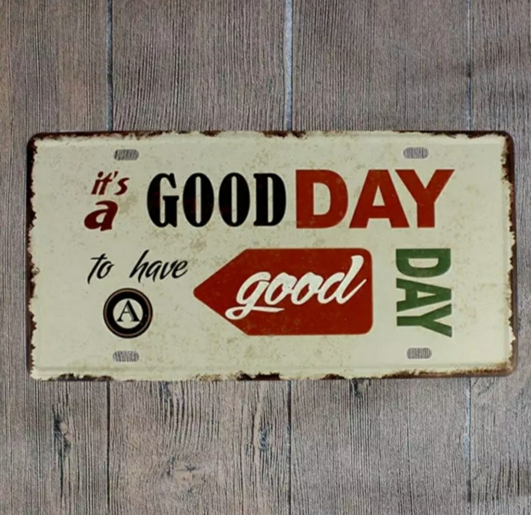 Imagen de Cartel de chapa "it's a good day to have a good day"
