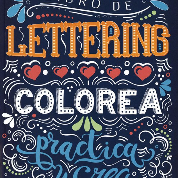 Libro de lettering. Colorea , practica y crea