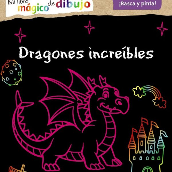 Mi libro Mágico de Dibujo ¡Rasca y Pinta! Dragones Increíbles